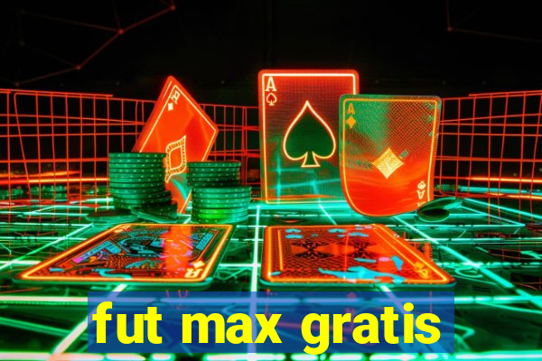 fut max gratis